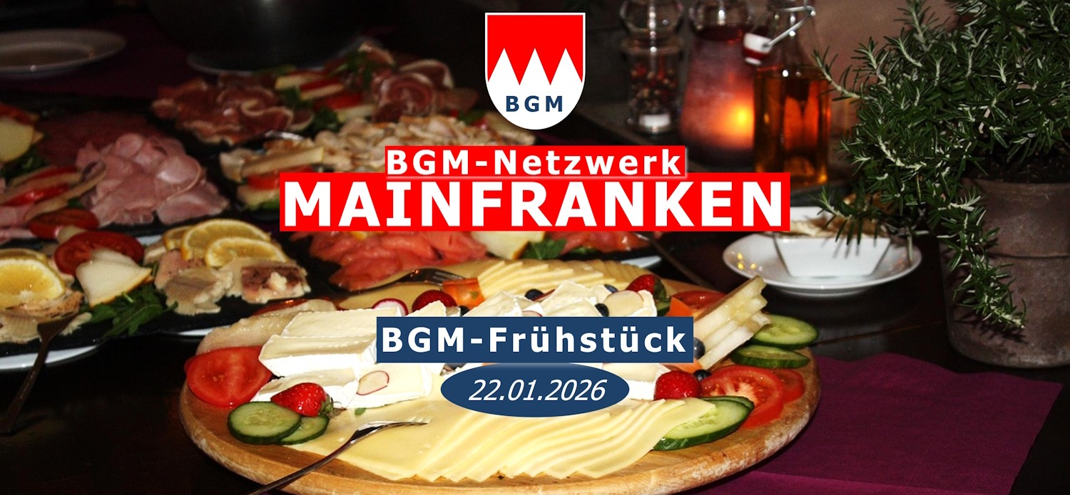 Donnerstag, 22.01.2026 von 08:00 bis 10:30 Uhr: BGM-Frühstück = 1. Treffen vom BGM-Netzwerk Mainfranken in Würzburg